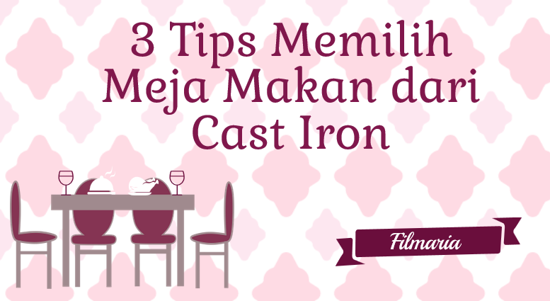 tips memilih meja makan dari cast iron
