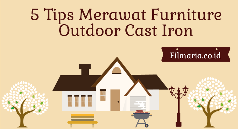 tips merawat furniture outdoor cast iron
