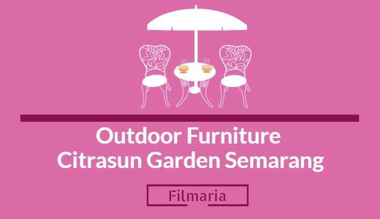 Outdoor furniture citrasun garden semarang