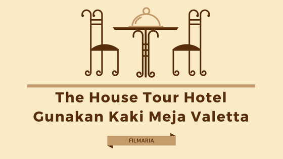 the house tour hotel gunakan kaki meja valetta