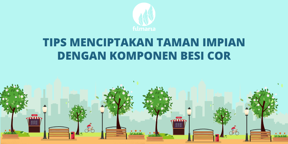 Tips Menciptakan Taman Impian dengan Komponen Besi Cor