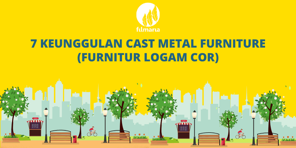 7 Keunggulan Furnitur Logam Cor (Cast Metal Furniture)